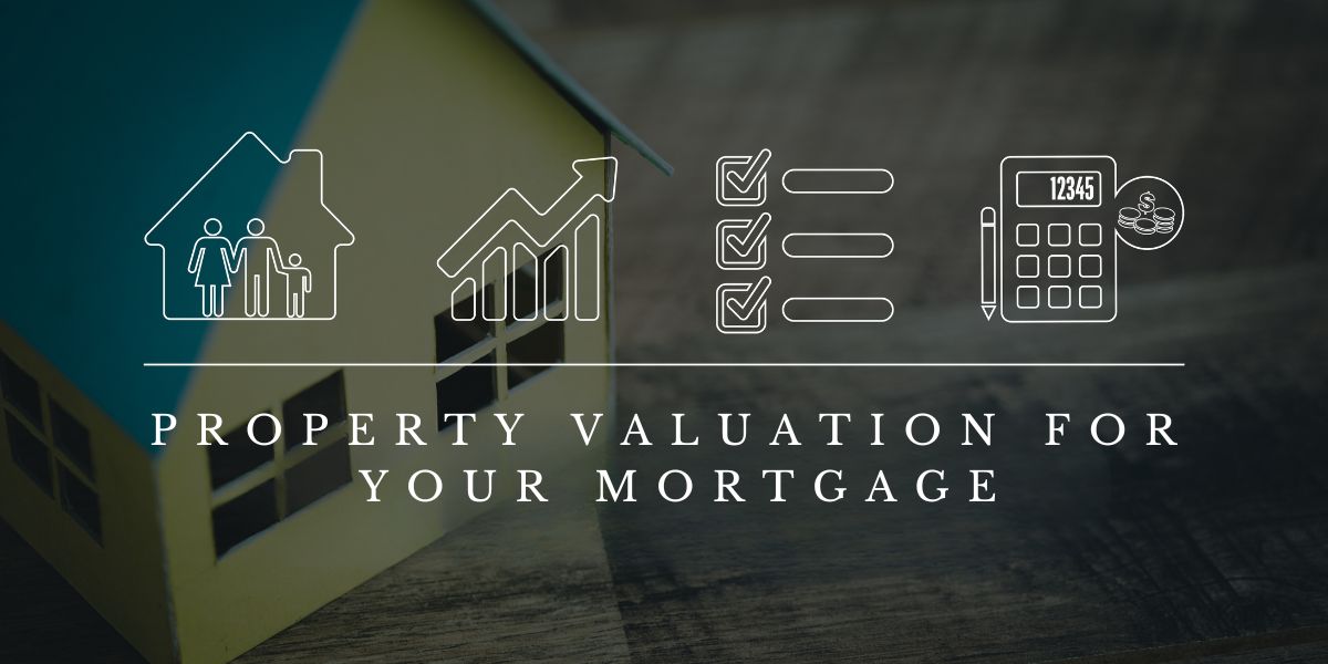 Property valuation for mortgage explanation
